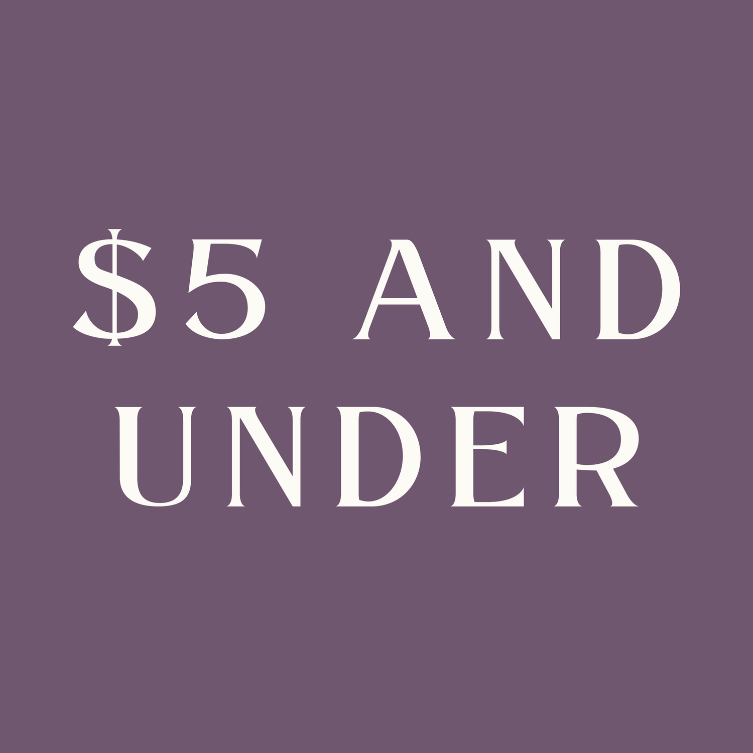 $5 AND UNDER
